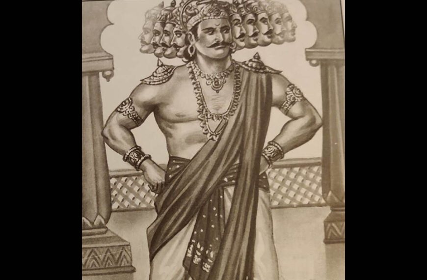 रावण ब्रह्माण्ड का सबसे बड़ा विद्वान् या एक शक्तिशाली राक्षस