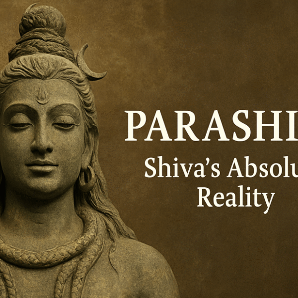 Parashiva: Shiva’s Absolute Reality